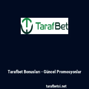 Tarafbet Bonusları - G&uuml;ncel Promosyonlar
