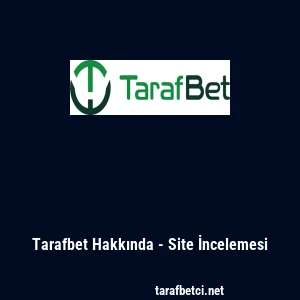 Tarafbet Hakkında - Site İncelemesi