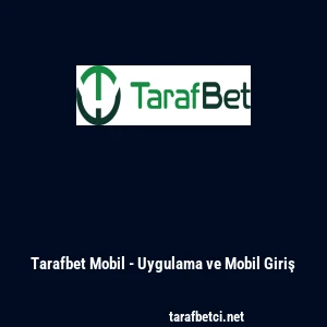 Tarafbet Mobil - Uygulama ve Mobil Giriş