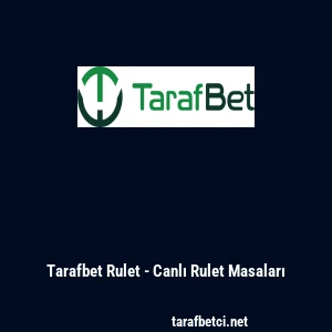 Tarafbet Rulet - Canlı Rulet Masaları