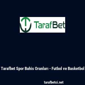 Tarafbet Spor Bahis Oranları - Futbol ve Basketbol